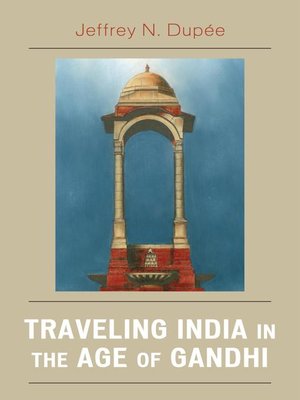 cover image of Traveling India in the Age of Gandhi